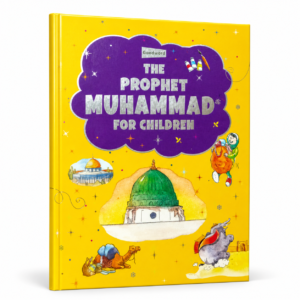 THE PROPHET MUHAMMAD (S) FOR CHILDREN