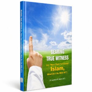 BEARING TRUE WITNESS OF ISLAM